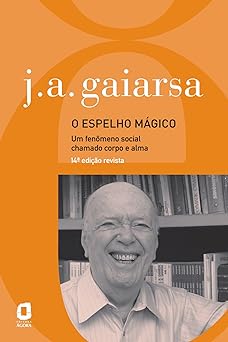 O Espelho Magico Jose Angelo Gaiarsa